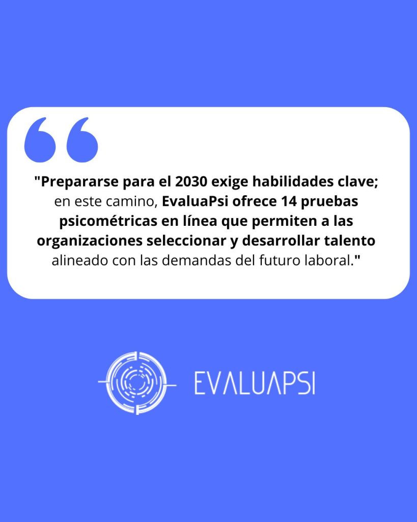 habilidades necesitadas en el 2030 y evaluacion con pruebas psicometricas